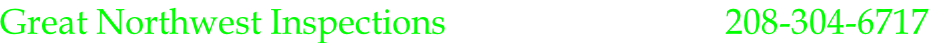 Great Northwest Inspections                               208-304-6717